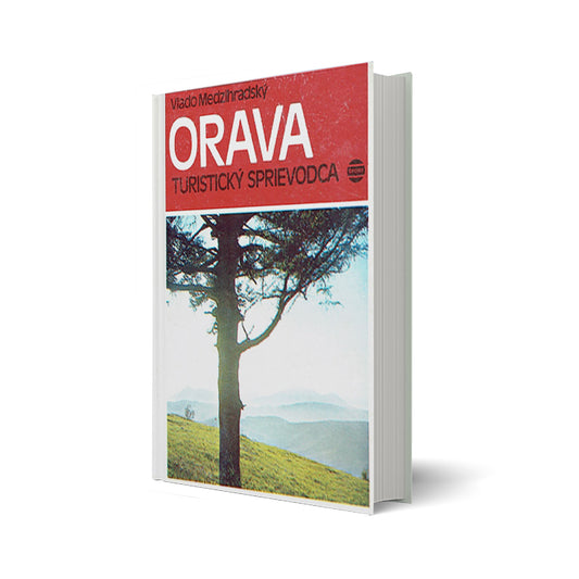Orava. Turisticky Sprievodca