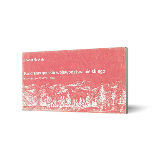 Panoramy górskie województwa bielskiego. Beskid Śląski, Żywiecki i Mały