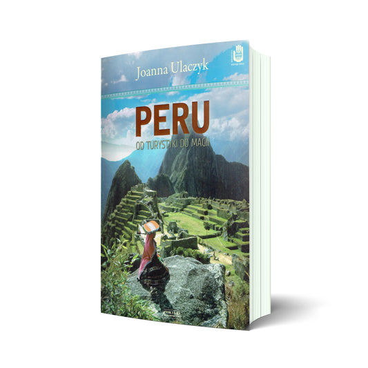 Peru. Od turystyki do magii