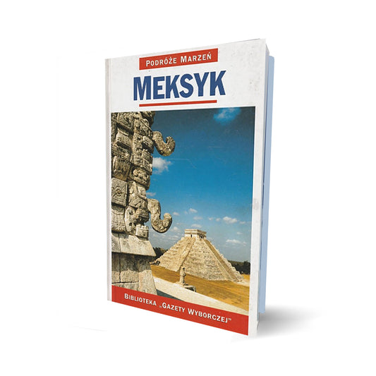 Podróże marzeń. Meksyk