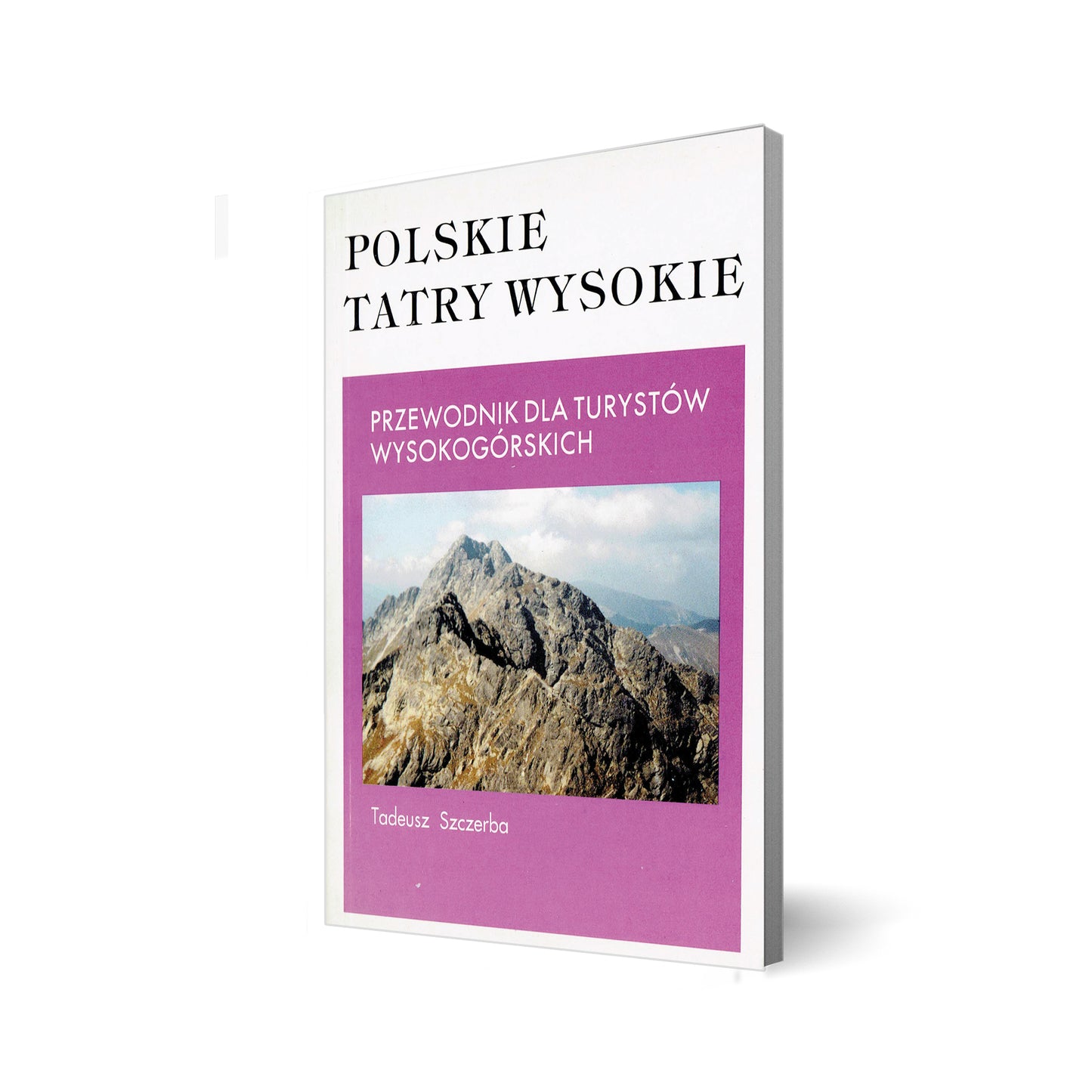 Polskie Tatry Wysokie. Przewodnik dla turystów wysokogórskich