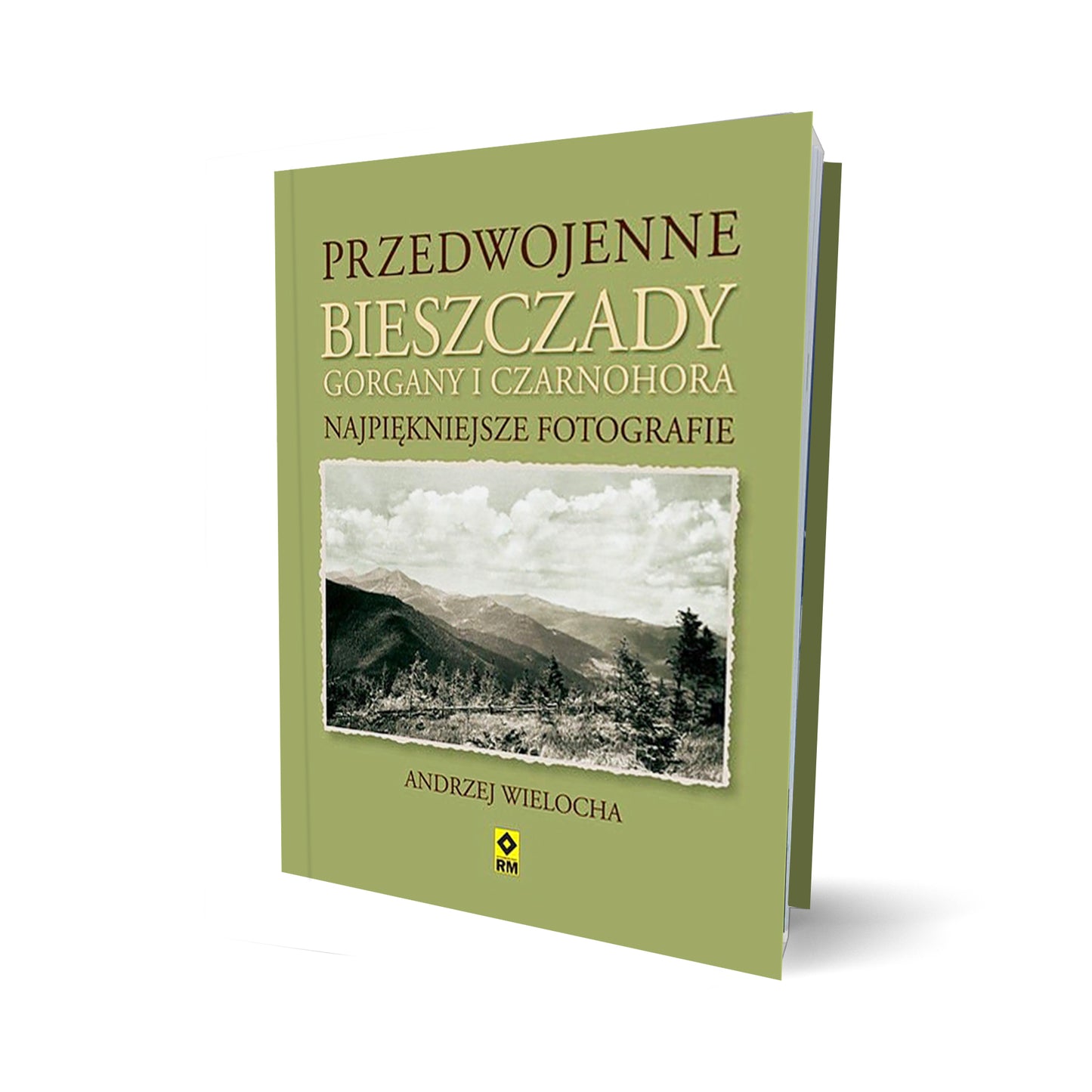 Przedwojenne Bieszczady Gorgany i Czarnohora Karpaty Wschodnie. Najpiękniejsze fotografie