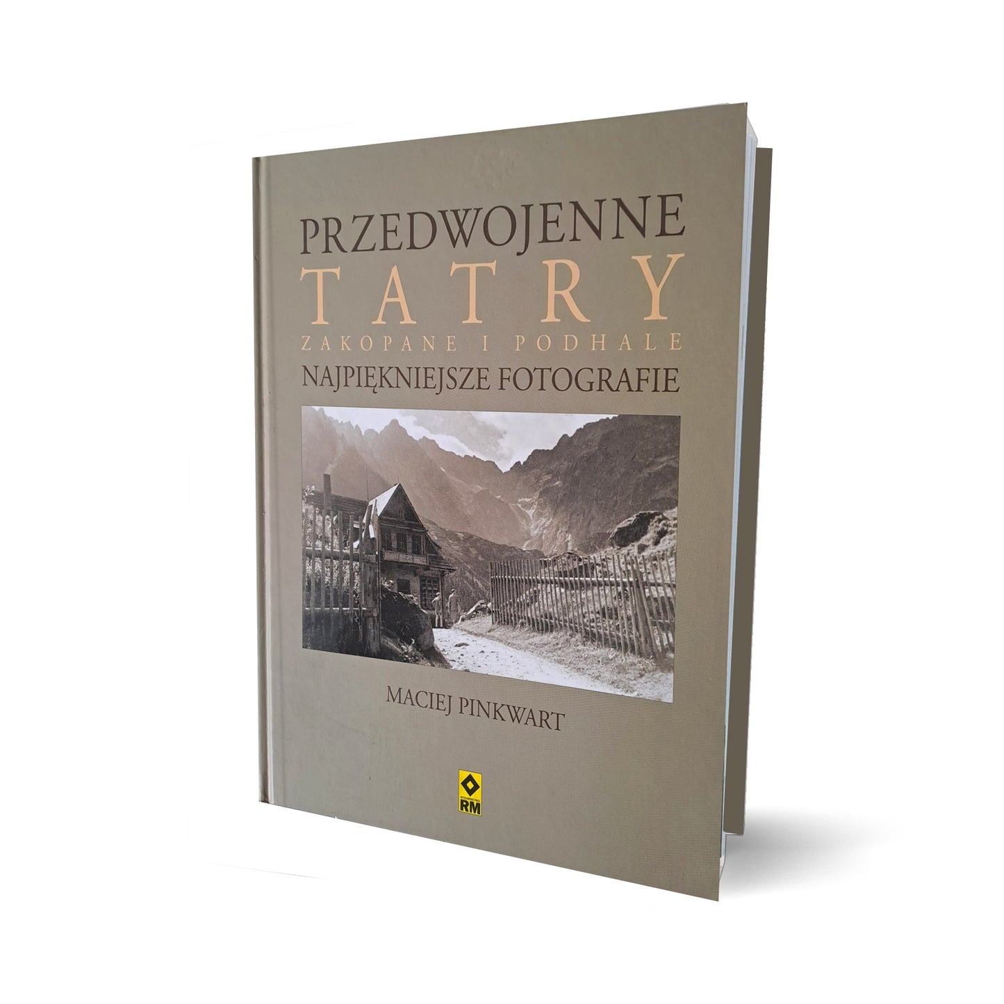 Przedwojenne Tatry: Zakopane i Podhale. Najpiękniejsze fotografie