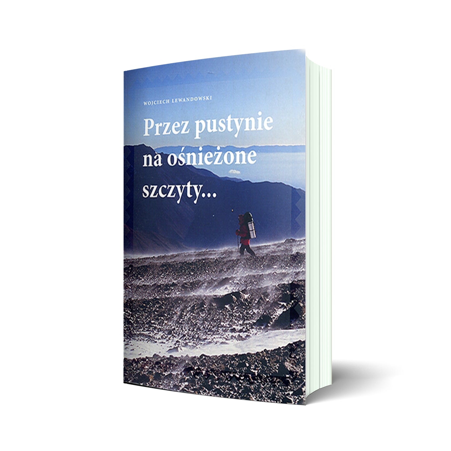 Przez pustynie na ośnieżone szczyty...