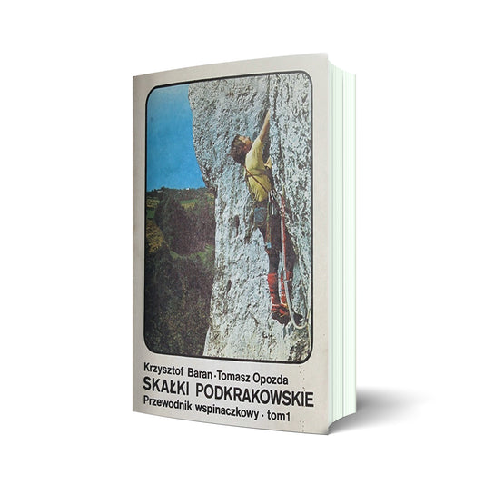 Skałki Podkrakowskie tom 1. Przewodnik wspinaczkowy