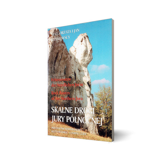 Skalne drogi Jury Północnej. Przewodnik wspinaczkowy