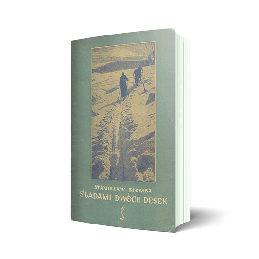 Śladami dwóch desek. Zarys dziejów narciarstwa.