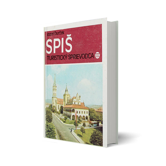 Spiš. Turisticky Sprievodca