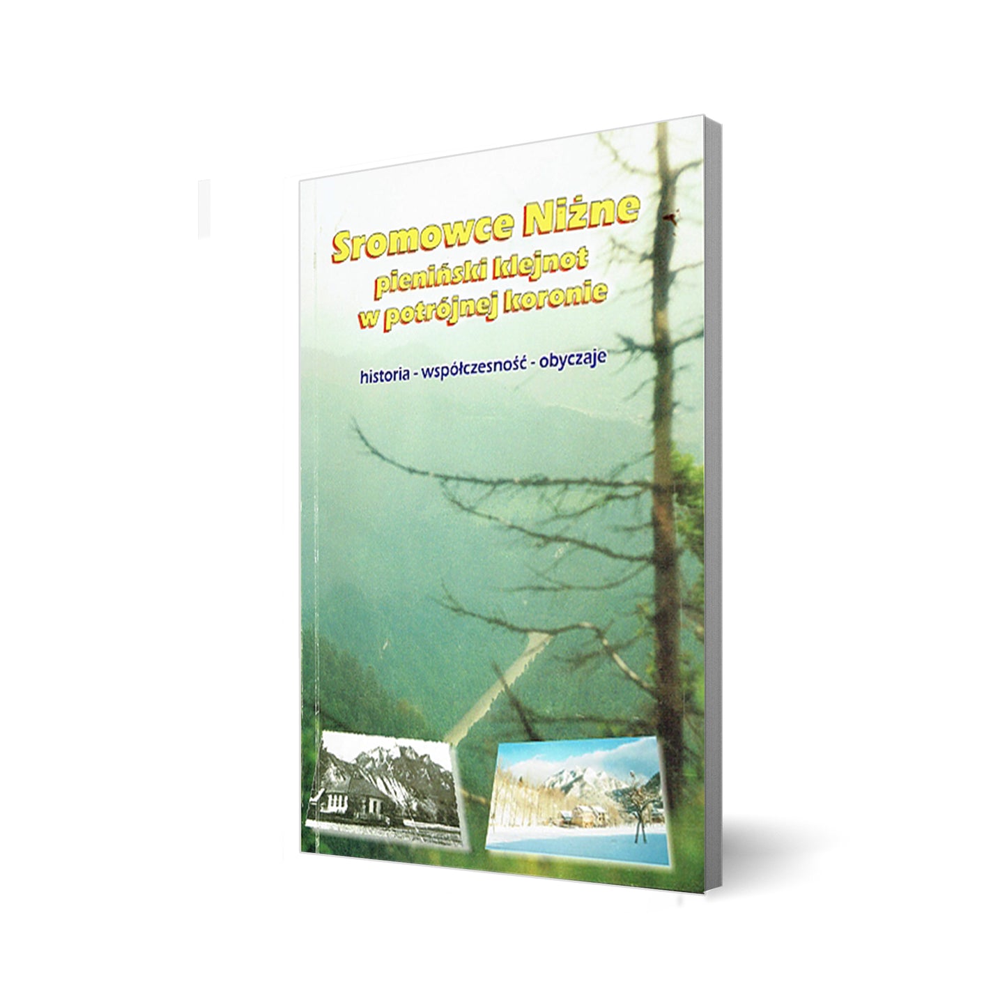 Sromowce Niżne. Pieniński klejnot w potrójnej koronie