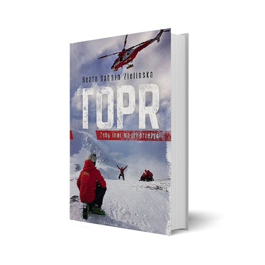 TOPR. Żeby inni mogli przeżyć