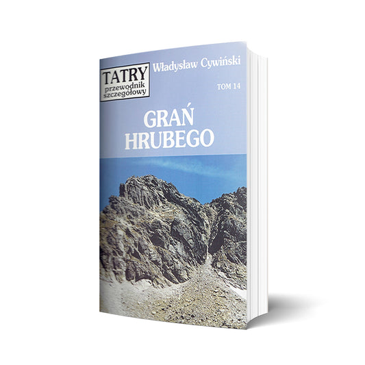 Tatry. Przewodnik szczegółowy, tom 14. Grań Hrubego
