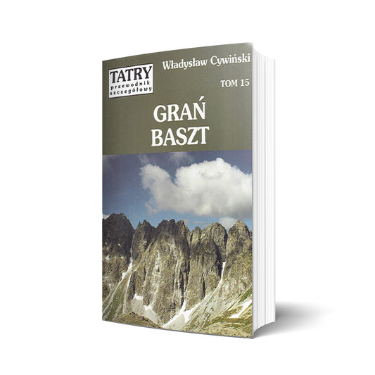 Tatry. Przewodnik szczegółowy, tom 15. Grań Baszt
