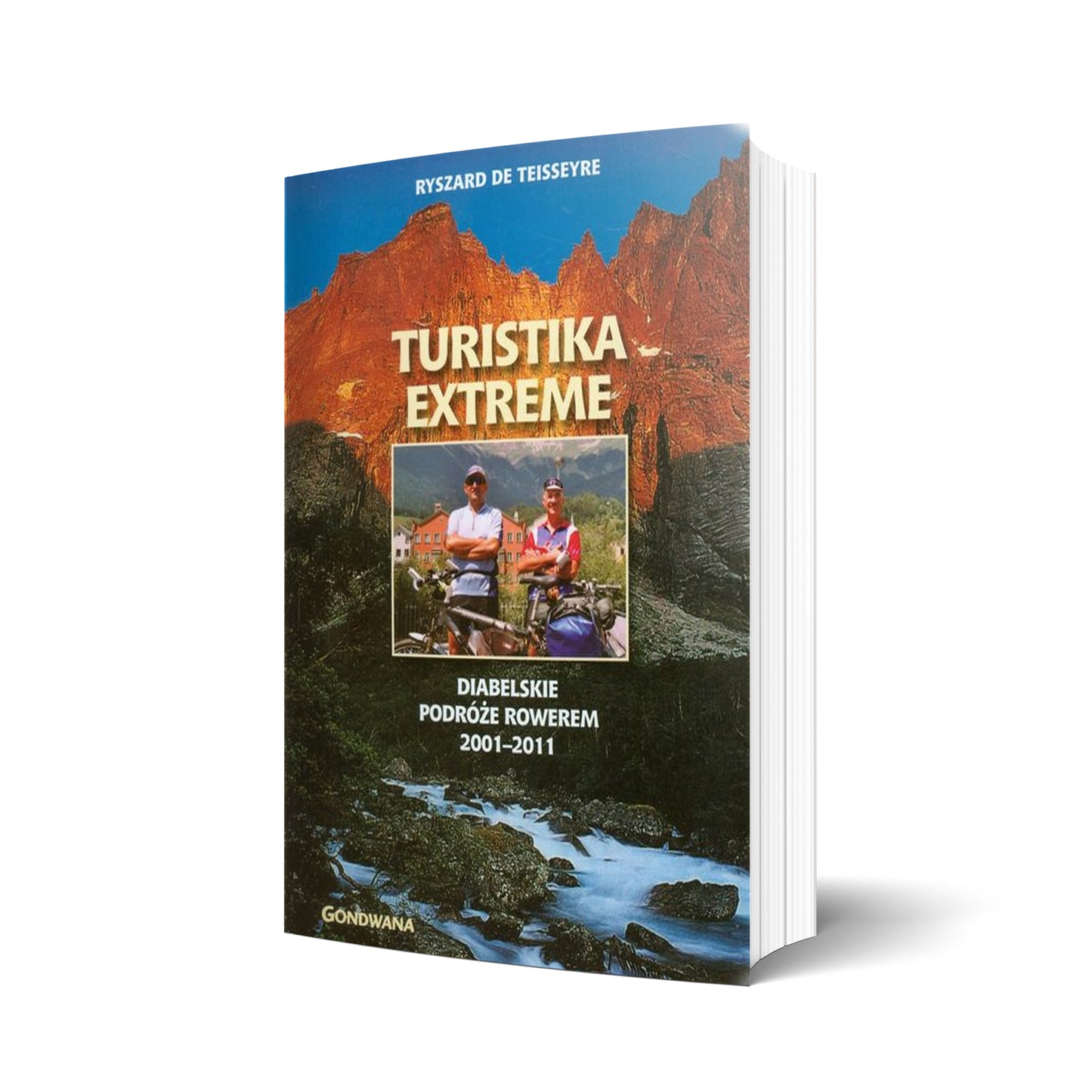 Turistika extreme. Diabelskie podróże rowerem 2001 - 2011