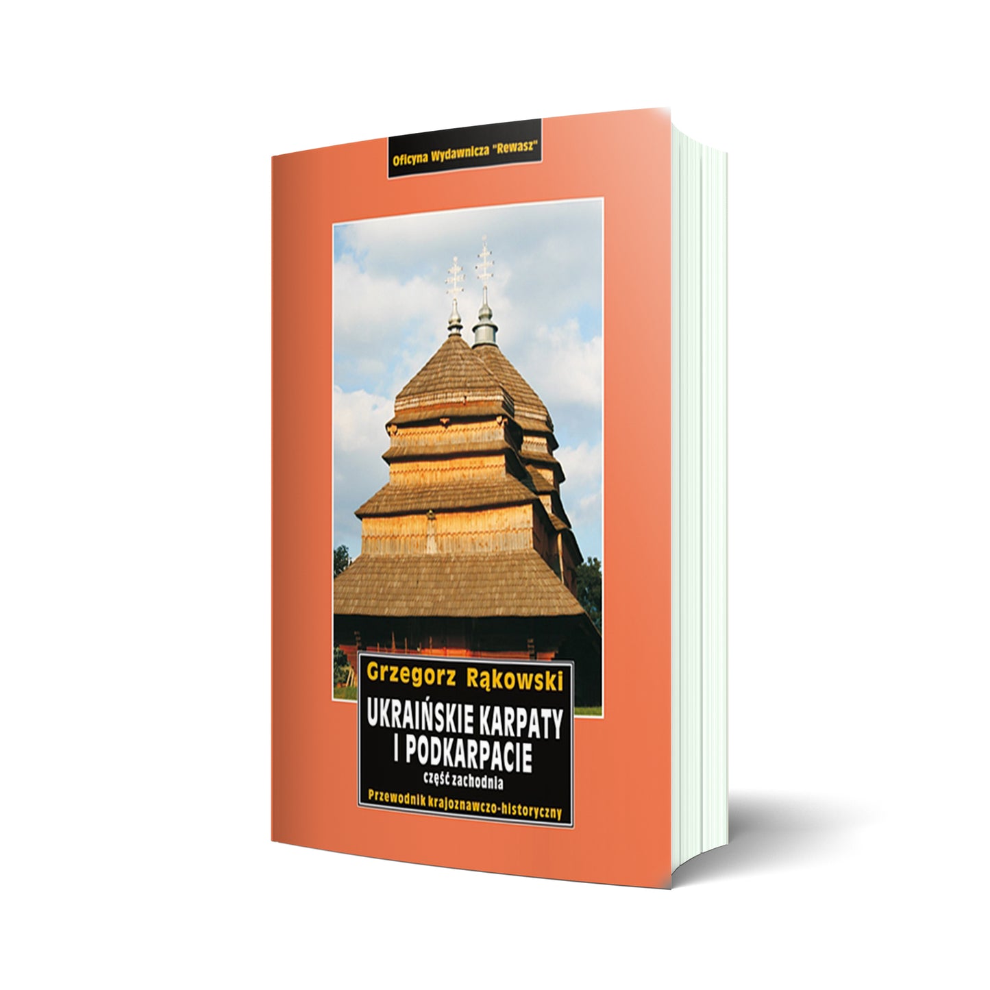 Ukraińskie Karpaty i Podkarpacie. Część zachodnia - przewodnik krajoznawczy-historyczny