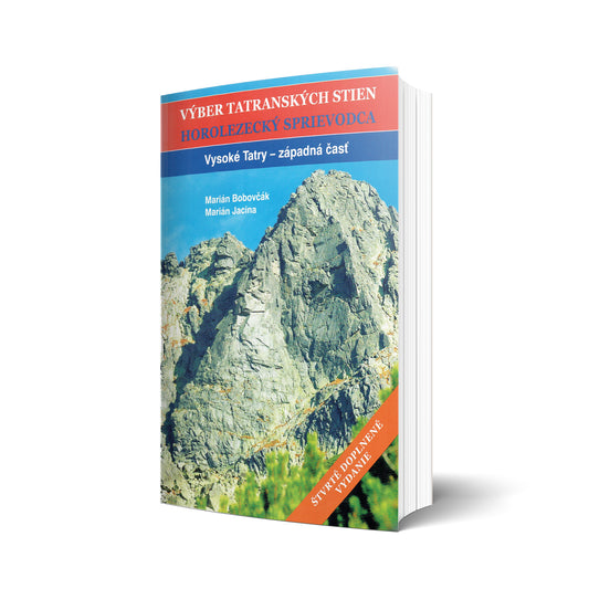 Výber Tatranských Stien. Horolezecký Sprievodca. Vysoké Tatry - západná časť