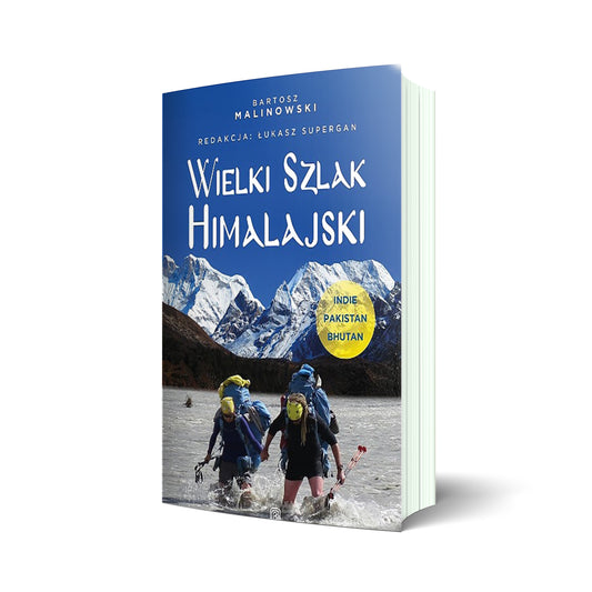 Wielki Szlak Himalajski. Indie, Pakistan, Bhutan