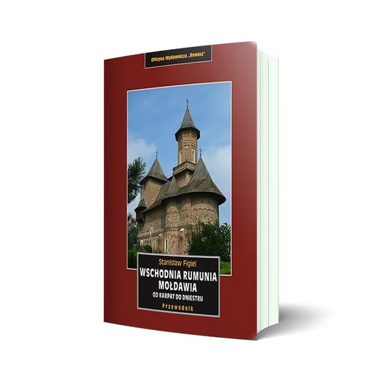 Wschodnia Rumunia. Mołdawia. Od Karpat do Dniestru