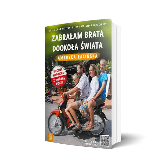 Zabrałam brata dookoła świata. Ameryka Łacińska