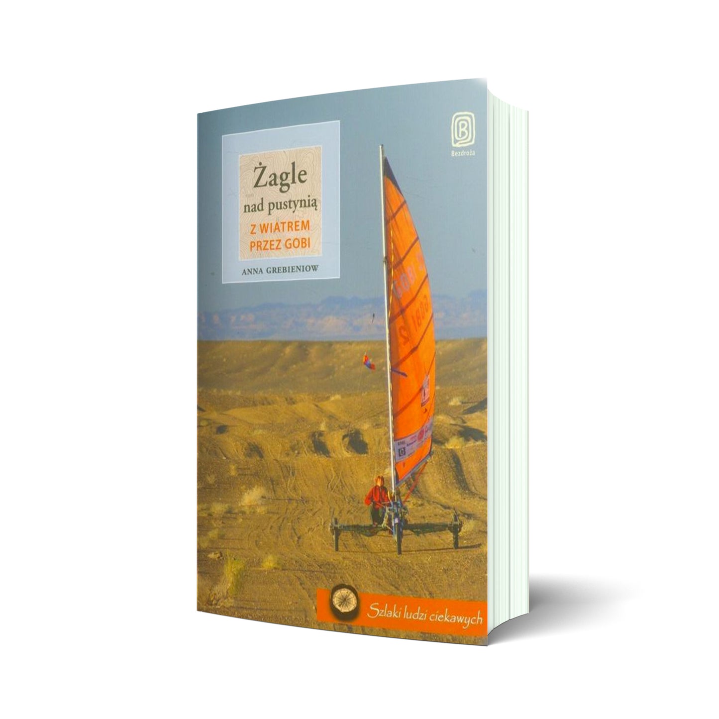 Żagle nad pustynią. Z wiatrem przez Gobi