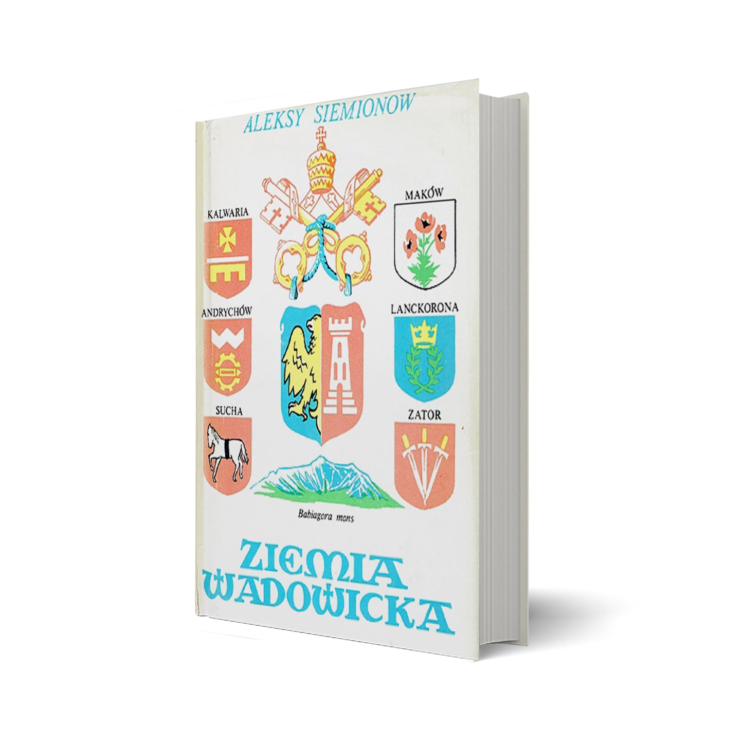 Ziemia Wadowicka. Monografia turystyczno-krajoznawcza