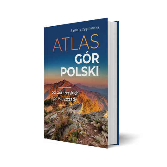 Atlas gór Polski. Od Gór Izerskich po Bieszczady