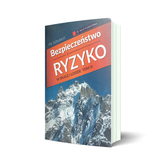Bezpieczeństwo i ryzyko w skale i lodzie tom III
