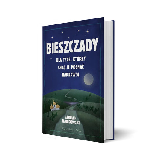 Bieszczady. Dla tych, którzy chcą je poznać naprawdę