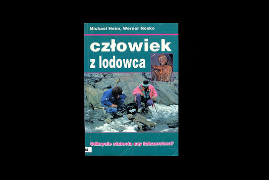 Człowiek z lodowca. odkrycie stulecia czy fałszerstwo?