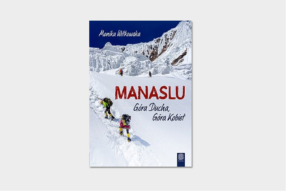 Manaslu. Góra Ducha, Góra Kobiet (z autografem Moniki Witkowskiej)