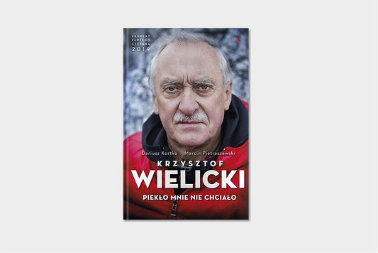 Krzysztof Wielicki. Piekło mnie nie chciało