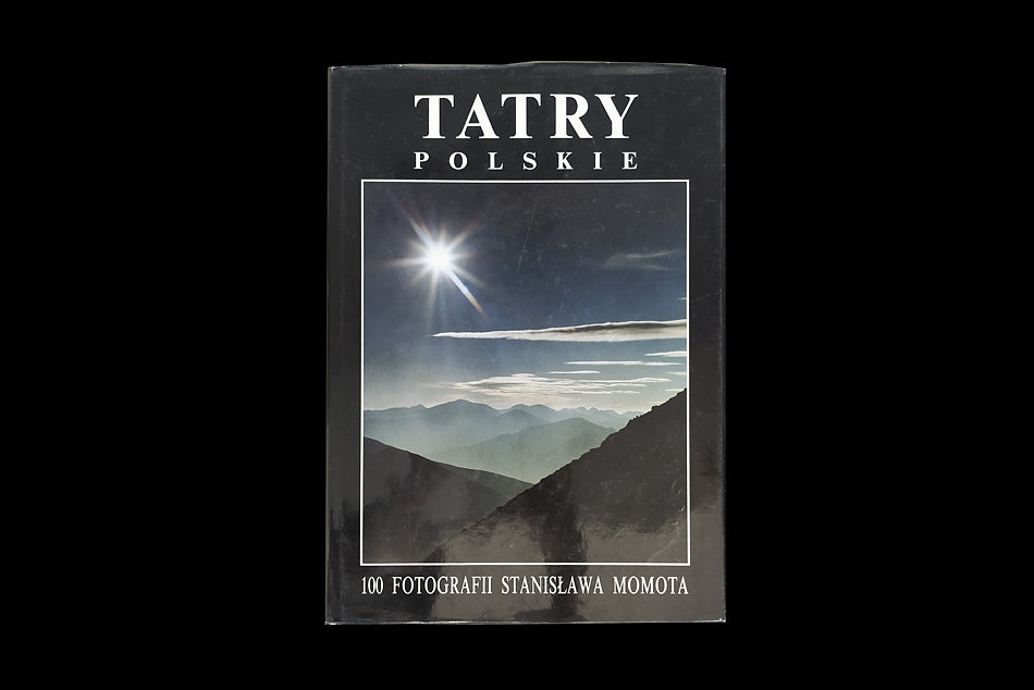 Tatry Polskie. 100 fotografii Stanisława Momota