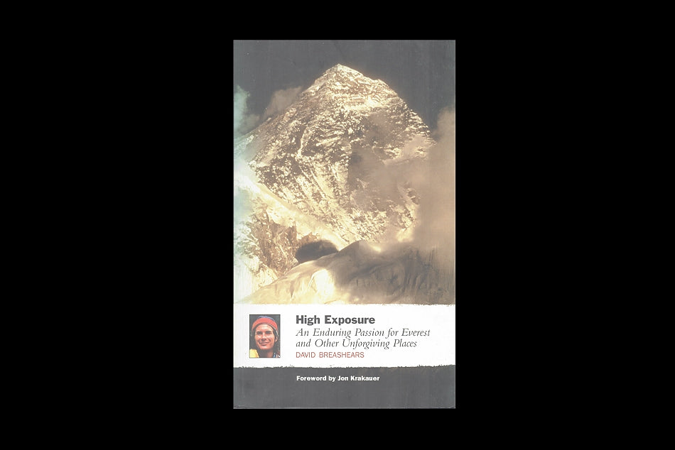 High Exposure: An Enduring Passion for Everest and Unforgiving Places