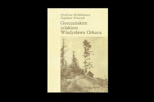 Gorczańskim szlakiem Władysława Orkana