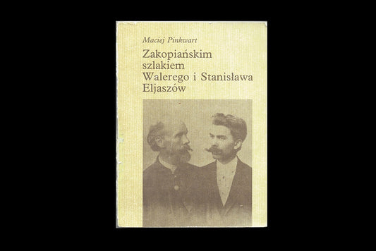 Zakopiańskim szlakiem Walerego i Stanisława Eljaszów