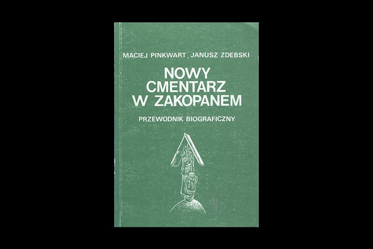 Nowy cmentarz w Zakopanem. Przewodnik biograficzny