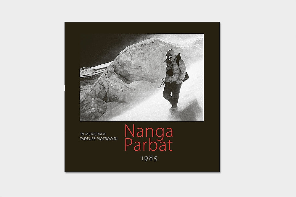 Nanga Parbat 1985. In Memoriam Tadeusz Piotrowski