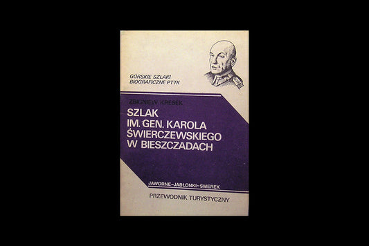 Szlak im. generała Karola Świerczewskiego w Bieszczadach