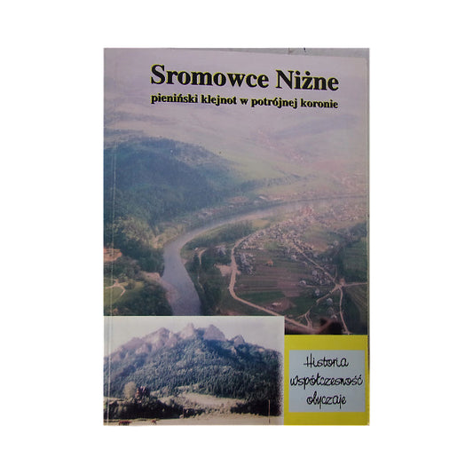 Sromowce Niżne. Pieniński klejnot w potrójnej koronie