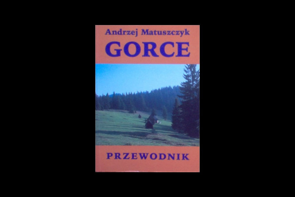 Gorce. Przewodnik (z autografem Andrzeja Matuszczyka)