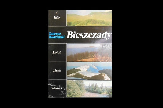 Bieszczady: lato, jesień, zima, wiosna