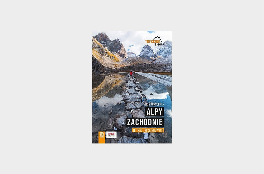 Alpy Zachodnie. 30 wielodniowych tras trekkingowych