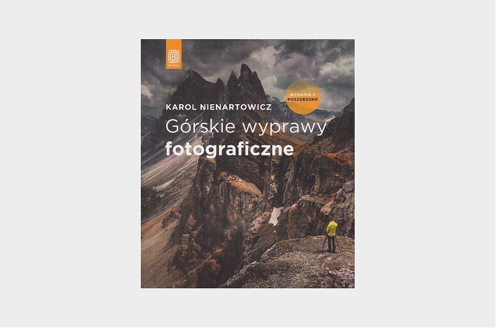 Górskie wyprawy fotograficzne. Wydanie II poszerzone