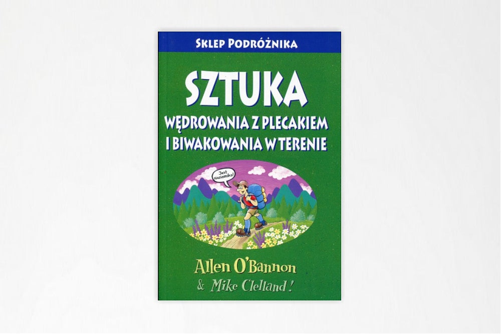 Sztuka wędrowania z plecakiem i biwakowania w terenie