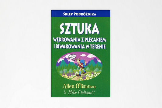 Sztuka wędrowania z plecakiem i biwakowania w terenie