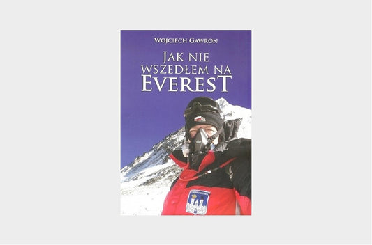 Jak nie wszedłem na Everest