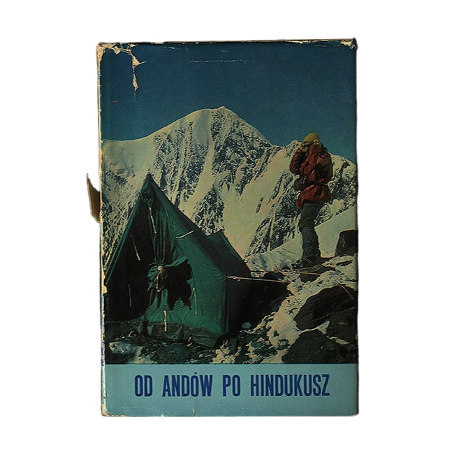 W skałach i lodach świata. Tom IV. Od Andów po Hindukusz