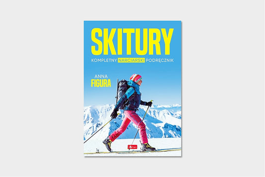 Skitury. Kompletny narciarski podręcznik