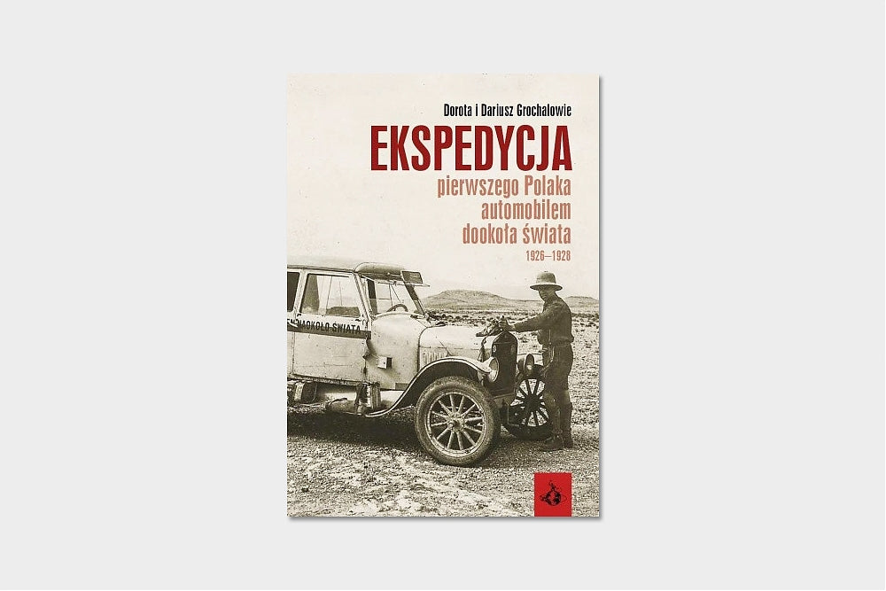 Ekspedycja pierwszego Polaka automobilem dookoła świata 1926-28