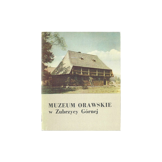 Muzeum Orawskie w Zubrzycy Górnej