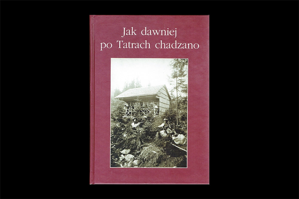 Jak dawniej po Tatrach chadzano